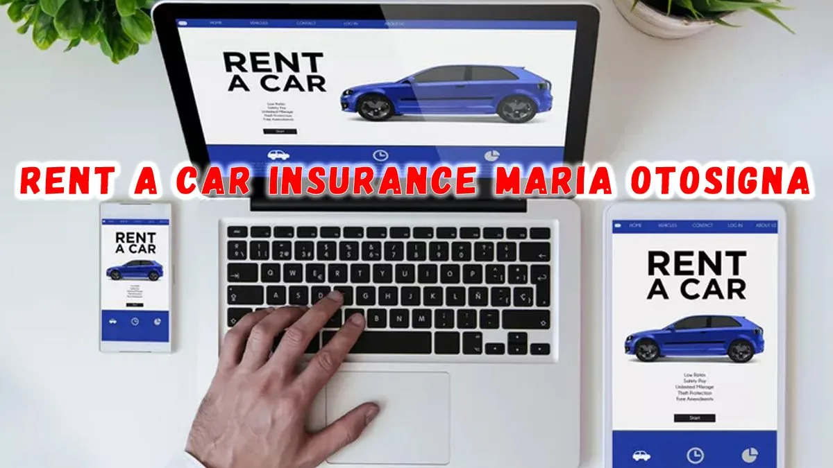 Rent a Car Insurance Maria Otosigna